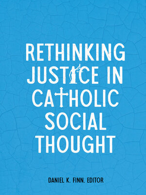 cover image of Rethinking Justice in Catholic Social Thought
